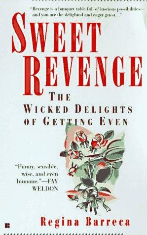 Sweet revenge: the wicked delights of getting even