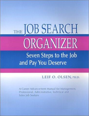 The Job Search Organizer, Seven Steps to the Job and Pay You Deserve