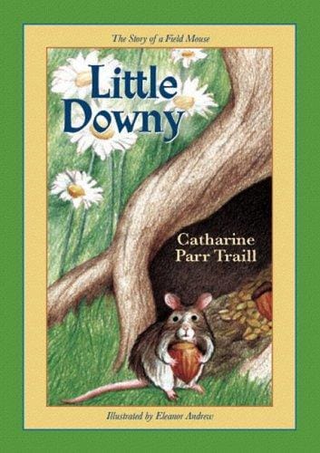 Little Downy: The Story of a Field Mouse