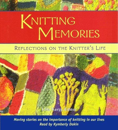 Knitting Memories: Reflections on the Knitter's Life