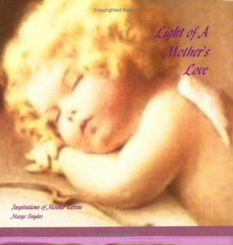Light of a Mother' s Love: Inspirations of Mother Teresa