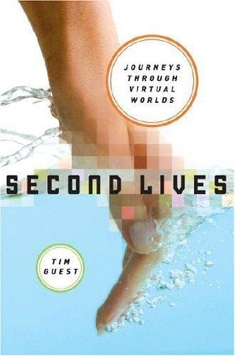 Second Lives: A Journey Through Virtual Worlds