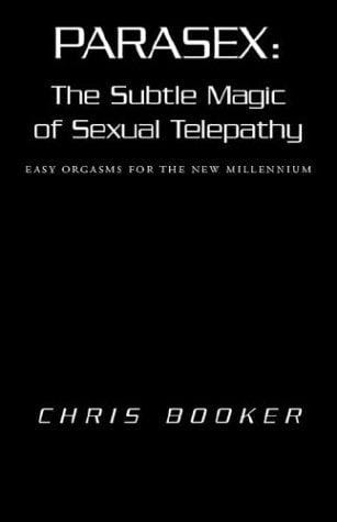 Parasex: The Subtle Magic of Sexual Telepathy