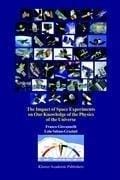 The Impact of Space Experiments on Our Knowledge of the Physics of the Universe