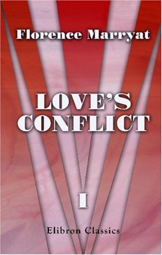 Love\'s Conflict: Volume 1