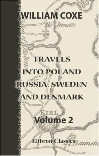 Travels into Poland, Russia, Sweden, and Denmark: Volume 2