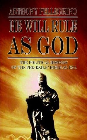 He Will Rule As God: The Political History of the Pre-Exilic Bilbical Era