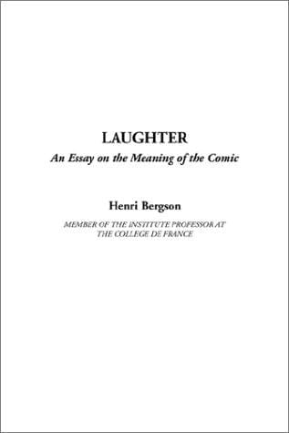 Laughter: An Essay on the Meaning of the Comic
