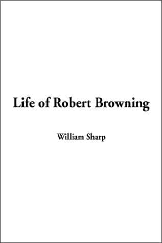 Life of Robert Browning