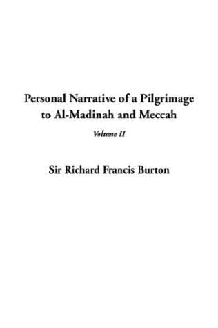 Personal Narrative of a Pilgrimage to Al-Madinah and Meccah