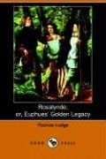 Rosalynde Or, Euphues' Golden Legacy