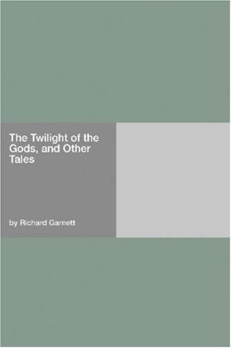 The Twilight of the Gods, and Other Tales