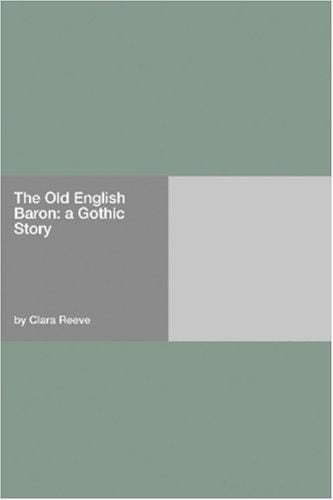 The Old English Baron: a Gothic Story