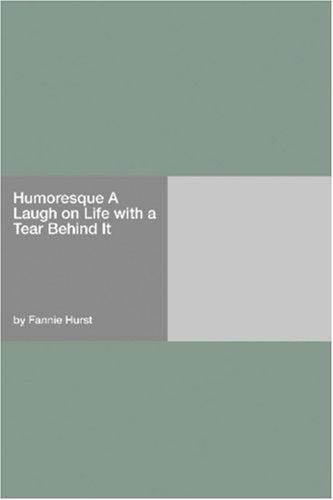 Humoresque A Laugh on Life with a Tear Behind It