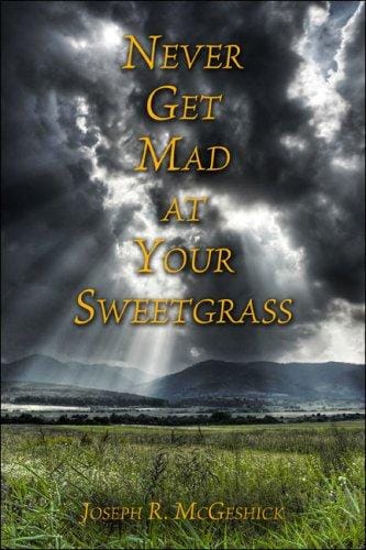 Never Get Mad at Your Sweetgrass