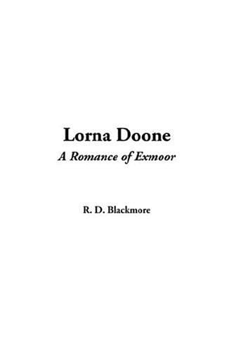 Lorna Doone A Romance Of Exmoor