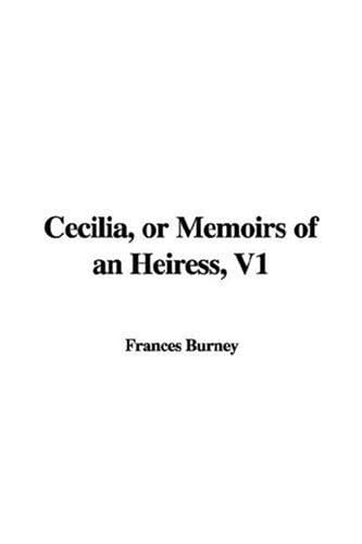Cecilia, or Memoirs of an Heiress, V1