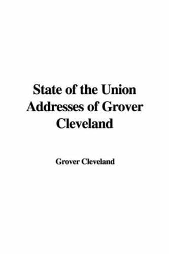 State of the Union Addresses of Grover Cleveland