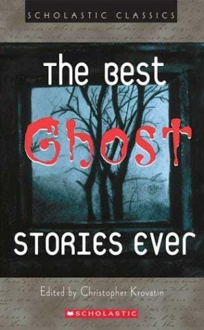 The Best Ghost Stories Ever (Scholastic Classics)