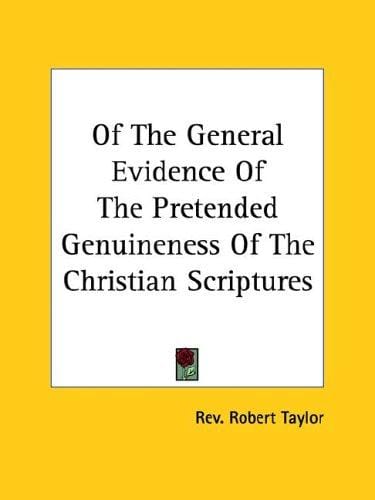 Of the General Evidence of the Pretended Genuineness of the Christian Scriptures
