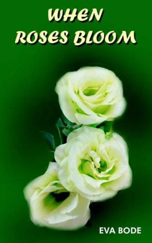 When Roses Bloom