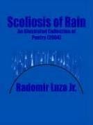Scoliosis Of Rain: An Illustrated Collection Of Poetry 2004