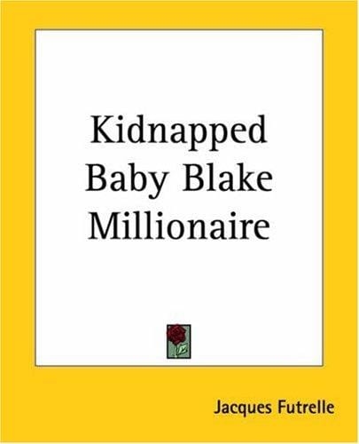 Kidnapped Baby Blake Millionaire