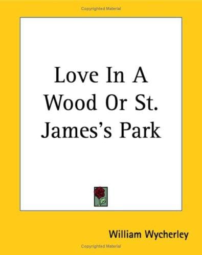 Love In A Wood Or St. James's Park