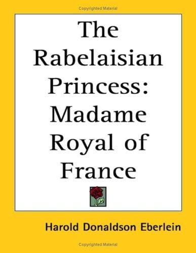 The Rabelaisian Princess: Madame Royal of France
