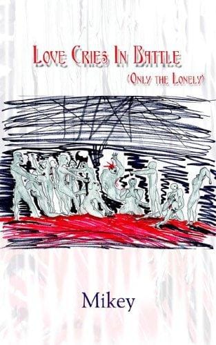 Love Cries In Battle (Only the Lonely)