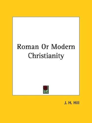 Roman or Modern Christianity