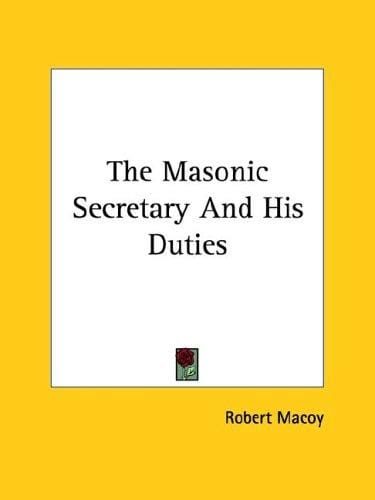 The Masonic Secretary And His Duties