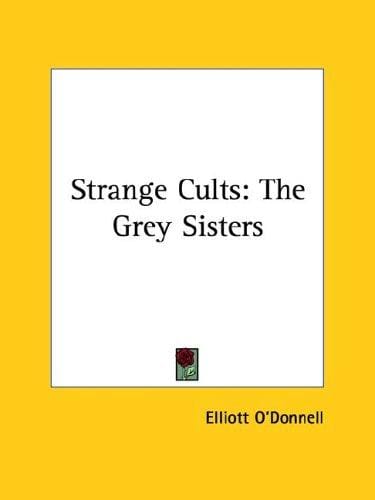 Strange Cults: The Grey Sisters