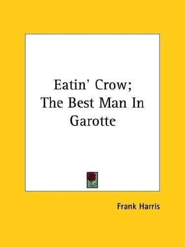 Eatin' Crow; The Best Man In Garotte