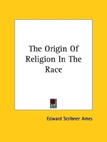The Origin of Religion in the Race