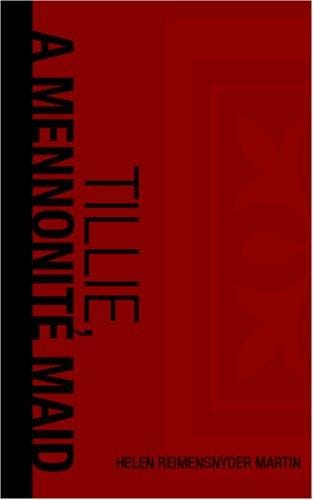 Tillie, a Mennonite Maid: a Story of the Pennsylvania Dutch