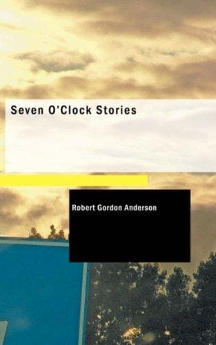 Seven O\'Clock Stories