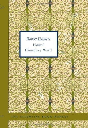 Robert Elsmere, Volume 1