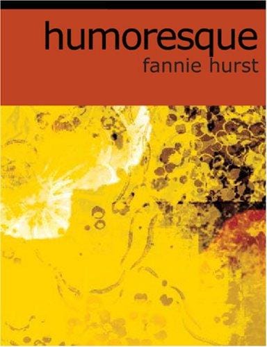 Humoresque (Large Print Edition): A Laugh on Life with a Tear Behind It