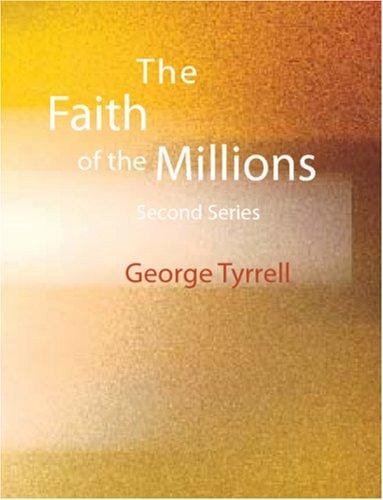 The Faith of the Millions (Large Print Edition): Second series