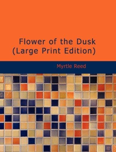 Flower of the Dusk (Large Print Edition)