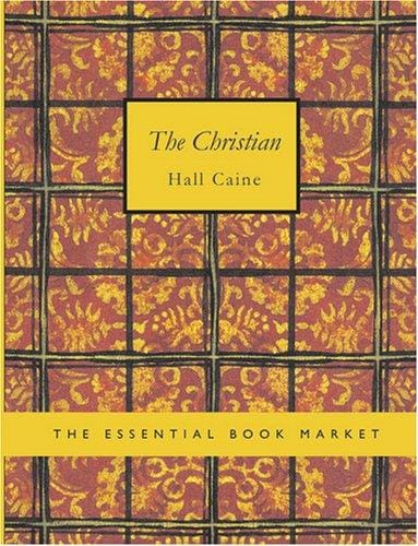 The Christian (Large Print Edition): The Christian (Large Print Edition)