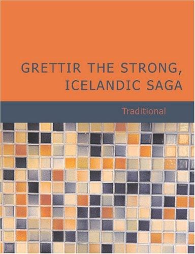 Grettir the Strong Icelandic Saga (Large Print Edition)