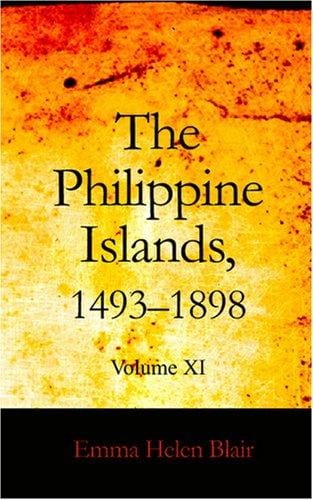 The Philippine Islands 1493-1898: Volume XI 1599-1602