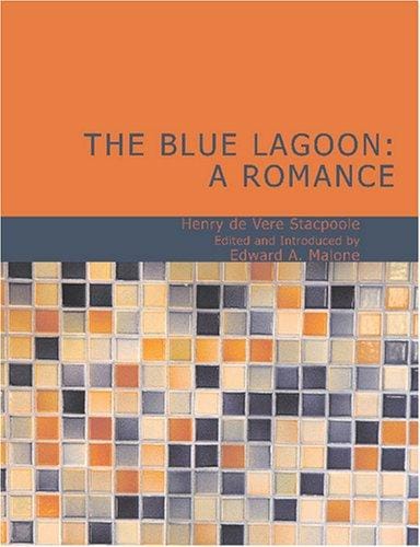 The Blue Lagoon: A Romance (Large Print Edition)