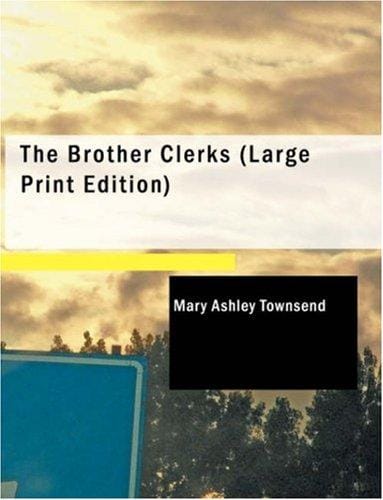 The Brother Clerks (Large Print Edition): A Tale of New-Orleans