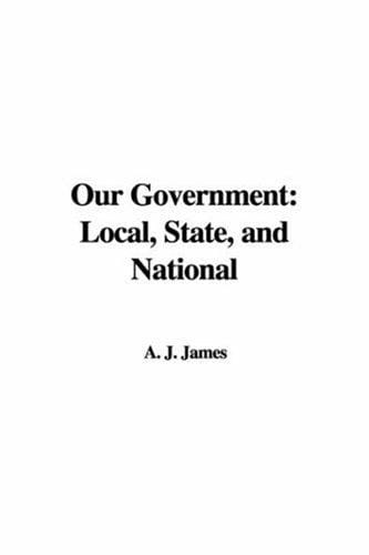 Our Government: Local, State, And National