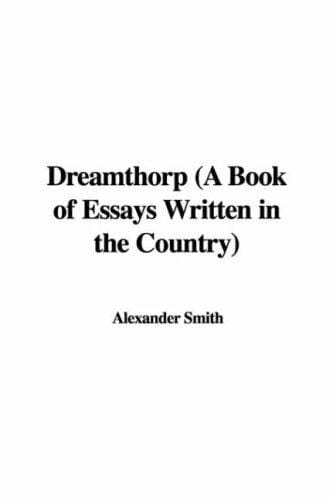 Dreamthorp (A Book of Essays Written in the Country)
