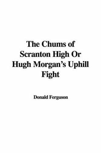 The Chums of Scranton High Or Hugh Morgan's Uphill Fight