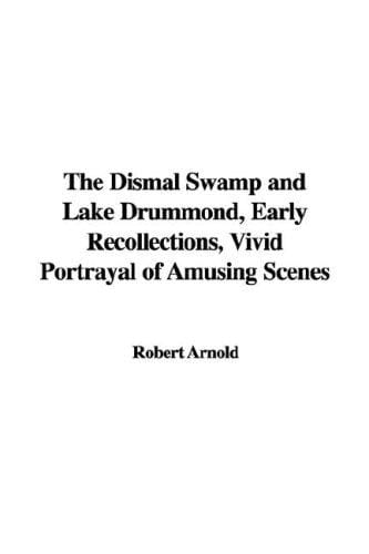 The Dismal Swamp and Lake Drummond, Early Recollections, Vivid Portrayal of Amusing Scenes